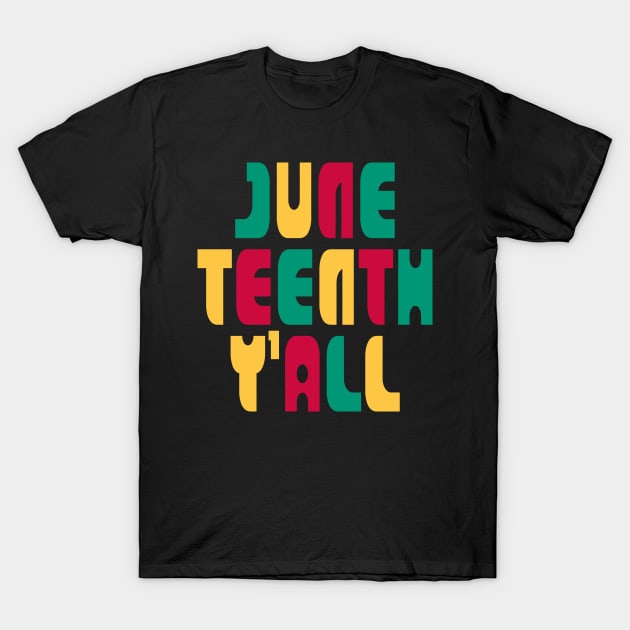 Juneteenth Y'all T-Shirt by Etopix